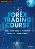 The Forex trading course : a self-study guide to becoming a successful currency trader